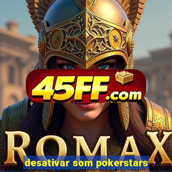 desativar som pokerstars